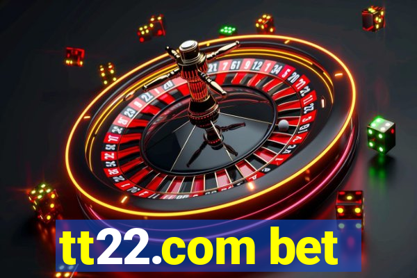 tt22.com bet